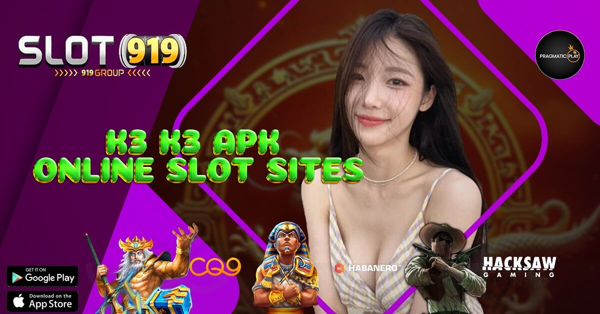 K3K3 APK SLOT GACOR LUAR NEGERI HARI INI