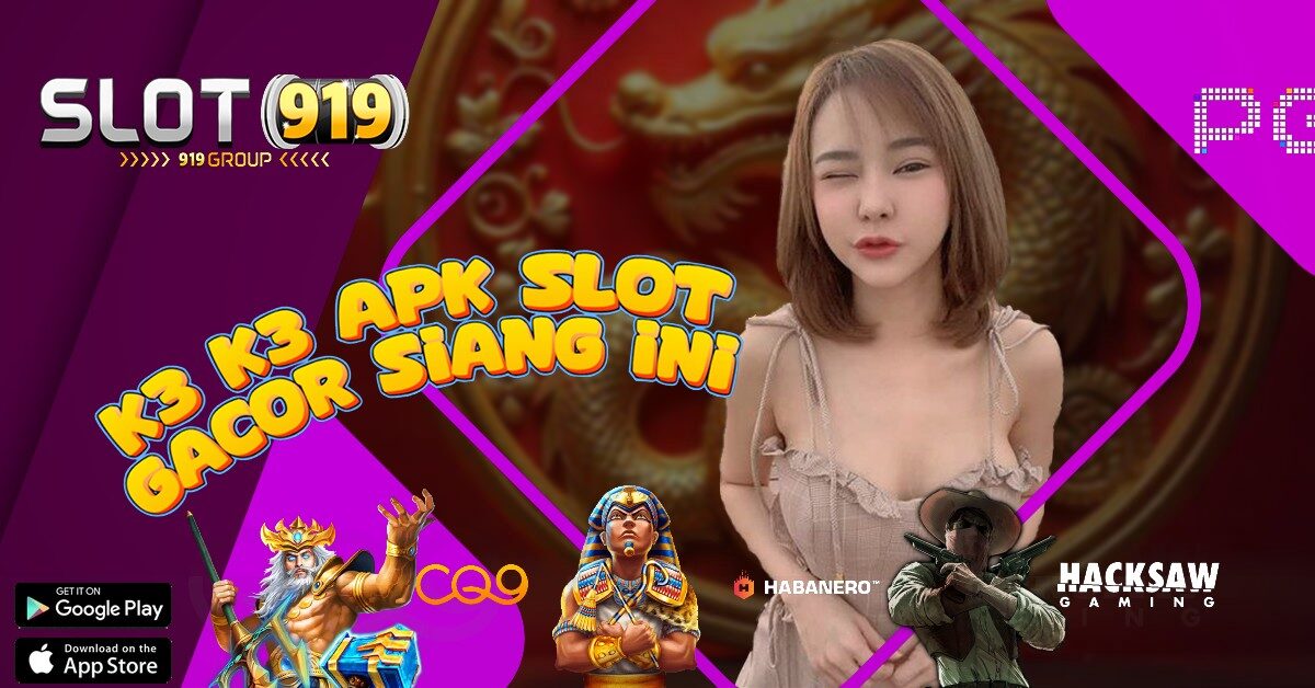 K3 K3 APK SITUS SLOT ONLINE TERBAIK